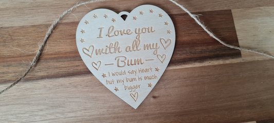 I Love you with all my Bum Gift Plaque | Valentine Decorative Gift Heart Plaque Husband gift Wife Gift |Boyfriend Girlfriend Friendship Gift Best_Friend Boyfriend_gift Friend_gift Friend_Sign Friendship_Gift fun_valentines gay_gift Gift_for_partner Girlfriend_gift Husband_gift secret_santa Valentines_gift Wife_gift